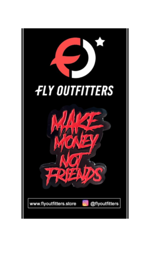 Make Money Not Friends Enamel Pin